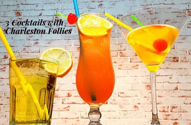 3 cocktails with Charleston Follies Recipes