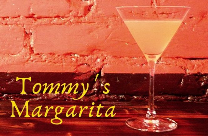TOMMY`S MARGARITA COCKTAIL Recipe