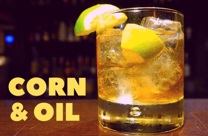 CORN & OIL COCKTAIL Recipe