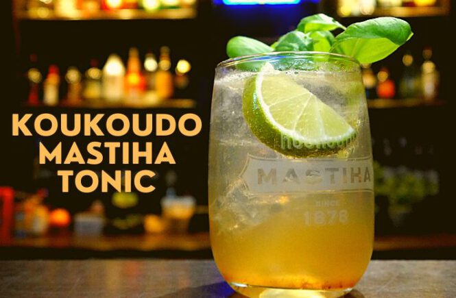 KOUKOUDO MASTIHA TONIC COCKTAIL Recipe