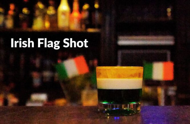 IRISH FLAG SHOT COCKTAIL Recipe for St. Patrick`s Day